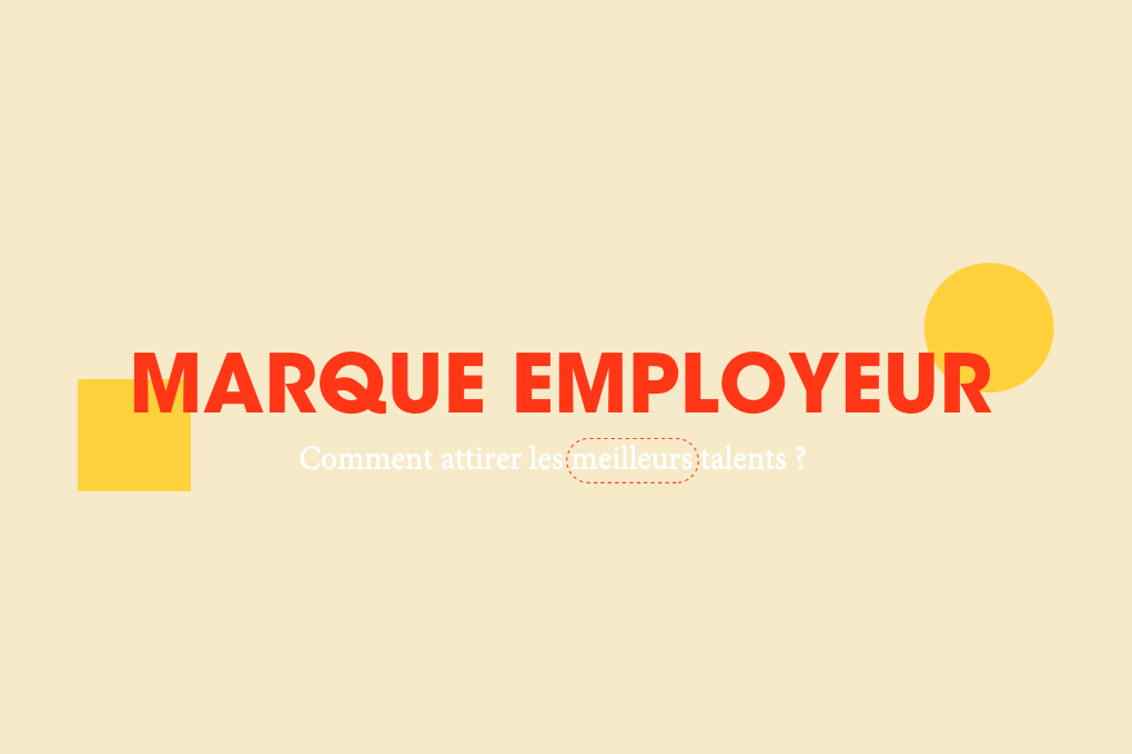 Développer sa marque employeur pour attirer les meilleurs talents